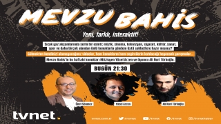 Yücel Arzen ve Ali Nuri Türkoğlu "Mevzu Bahis"in ilk bölümüne konuk olacak