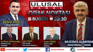 Başyazarımız Mustafa Albayrak bu akşam saat 20:30'da Ulusal kanalda
