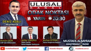 Başyazarımız Mustafa Albayrak yarın akşam saat 20:30'da Ulusal kanalda