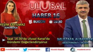 Başyazarımız Mustafa Albayrak bugün saat 16:30'da Ulusal Kanal'da