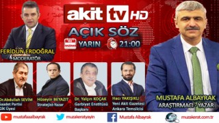 Başyazarımız Mustafa Albayrak yarın akşam saat 21:00'da Akit TV'de