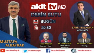Başyazarımız Mustafa Albayrak bu akşam saat 20.30'da Akit TV'de