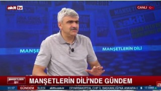 Başyazarımız Mustafa Albayrak Akit TV Manşetlerin Dili Programında Gündemi Değerlendirdi
