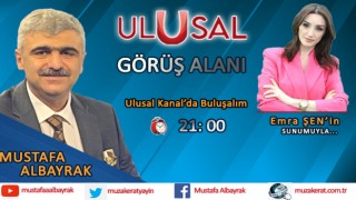 Başyazarımız Mustafa Albayrak Ulusal Kanal Görüş Alanı Programına katılacak