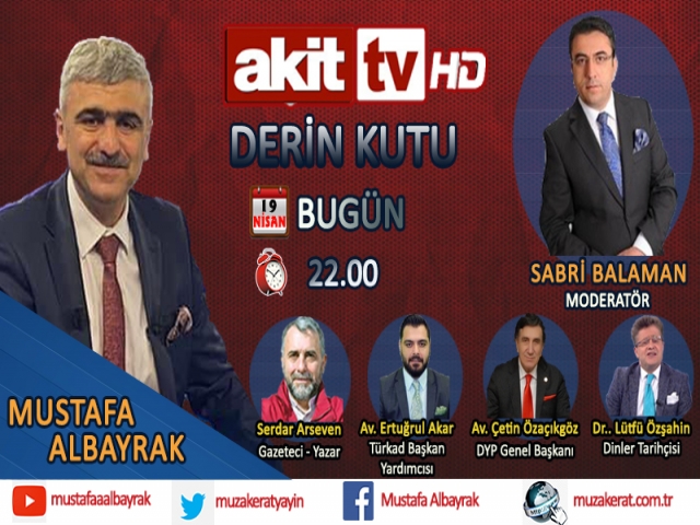Başyazarımız Mustafa Albayrak bu akşam saat 22.00'da Akit TV'de